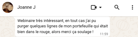 T&eacute;moignage de Joanne : j'ai pu purger quelques lignes de mon portefeuille qui &eacute;taient bien dans le rouge